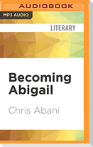 Becoming Abigail: A Novella