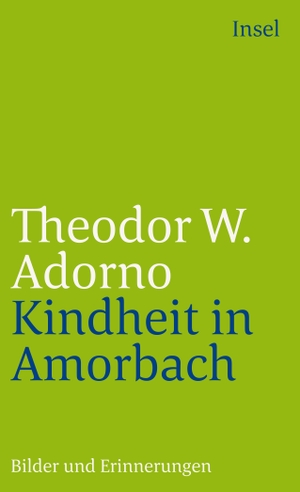 Adorno, Theodor W.. Kindheit in Amorbach - Bilder und Erinnerungen. Insel Verlag GmbH, 2003.