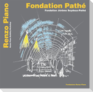 Fondation Pathé. Fondation Jérôme Seydoux Pathé. Ediz. italiana, inglese e francese