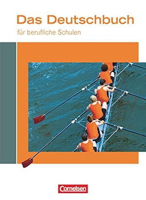Ansel-Röhrleef, Kerstin / Karnbach, Birgit et al. Das Deutschbuch für berufliche Schulen. Schülerbuch. Cornelsen Verlag GmbH, 2013.