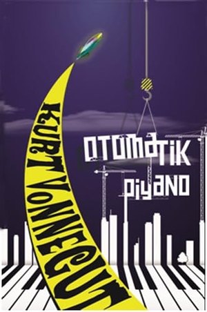 Vonnegut, Kurt. Otomatik Piyano. April Yayincilik, 2018.