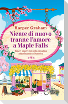 Niente di nuovo tranne l'amore a Maple Falls