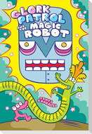 Glork Patrol (Book 3): Glork Patrol and the Magic Robot