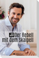Der Rebell mit dem Skalpell