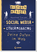 Einfach erklärt - Social Media - Cybermobbing - Deine Daten im Web