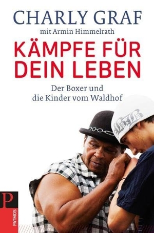 Graf, Charly / Armin Himmelrath. Kämpfe für dein Leben - Der Boxer und die Kinder vom Waldhof. Patmos-Verlag, 2011.
