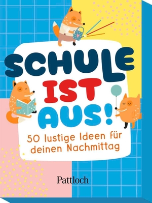 Pattloch Verlag (Hrsg.). Schule ist aus! - 50 lustige Ideen für deinen Nachmittag | Ideen gegen Langeweile für Kinder ab 8 Jahren. Pattloch Geschenkbuch, 2024.