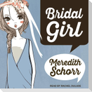 Bridal Girl Lib/E