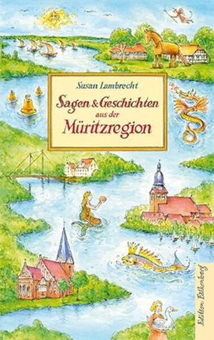 Lambrecht, Susan. Sagen und Geschichten aus der Müritzregion. Edition Falkenberg, 2026.