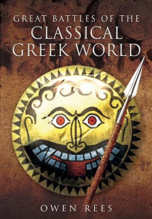 Rees, Owen. Great Battles of the Classical Greek World. Pen & Sword Books Ltd, 2016.