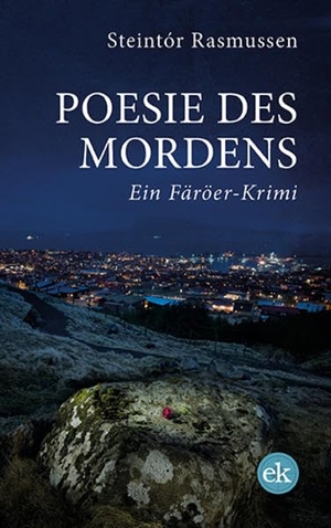 Rasmussen, Steintór. Poesie des Mordens - Ein Färöer-Krimi. edition krimi, 2021.