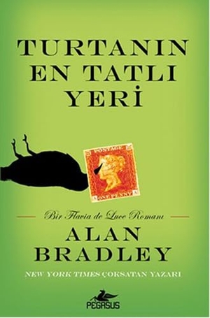 Bradley, Alan. Turtanin En Tatli Yeri. Pegasus Yayincilik, 2016.
