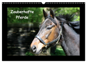 Zauberhafte Pferde (Wandkalender 2025 DIN A3 quer), CALVENDO Monatskalender