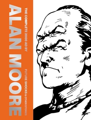 Moore, Alan. The Complete 2000 AD By Alan Moore: Future Shocks & Other Stories. Rebellion Publishing Ltd., 2026.
