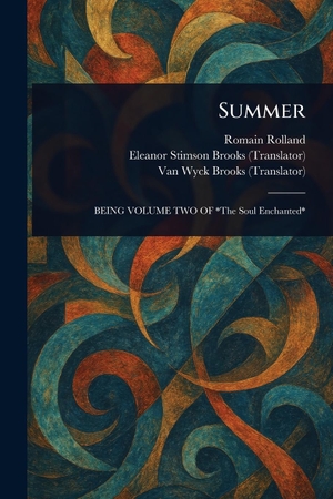 Rolland, Romain / Brooks, Eleanor Stimson et al. Summer. Creative Media Partners, LLC, 2025.