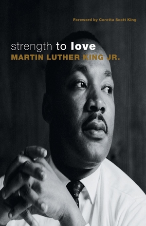King, Martin Luther. Strength to Love. Augsburg Fortress Publishing, 2010.