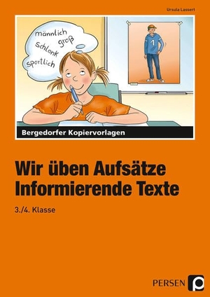 Lassert, Ursula. Wir üben Aufsätze. 3./4. Schuljahr. Informierende Texte. Persen Verlag i.d. AAP, 2013.