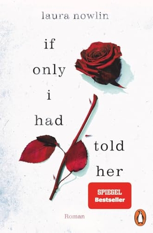 Nowlin, Laura. If only I had told her - Roman. Die sehnlichst erwartete Fortsetzung der TikTok-Sensation. Jetzt auf Deutsch. Penguin TB Verlag, 2024.