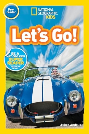 Andrus, Aubre / National Geographic Kids. Let's Go! (National Geographic Kids Readers, Pre-Reader) - A Reader about Buses, Bikes, Cars, and How We Travel. Disney - Rhcb, 2019.