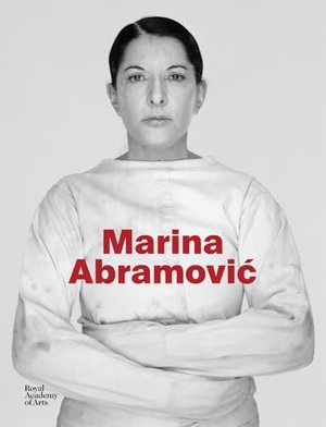 Archey, Karen / Heathfield, Adrian et al. Marina Abramovi¿. ACC Art Books - IPSUK, 2023.