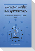 Information Transfer: New Age ¿ New Ways