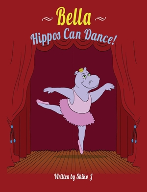 Shiko, J.. Bella Hippos Can Dance. Blue Elephant Publishing, 2021.