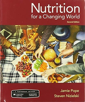 Pope, Jamie / Steven Nizielski. Scientific American Nutrition for a Changing World 2e & Launchpad for Scientific American Nutrition for a Changing World (1-Term Access). W. H. Freeman, 2020.