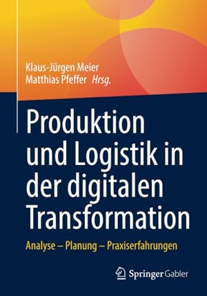 Meier, Klaus-Jürgen / Matthias Pfeffer (Hrsg.). Produktion und Logistik in der digitalen Transformation - Analyse - Planung - Praxiserfahrungen. Springer VS, 2022.