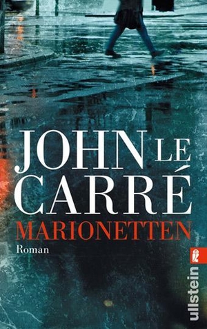 Le Carré, John. Marionetten. Ullstein Taschenbuchvlg., 2009.
