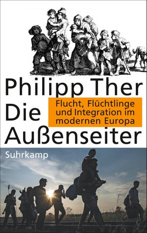Philipp Ther. Die Außenseiter - Flucht, Flüchtlinge und Integration im modernen Europa. Suhrkamp, 2017.