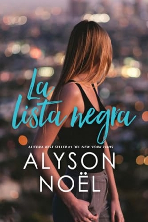 Noel, Alyson. La Lista Negra - Blacklist (Spanish Edition). HarperCollins, 2017.