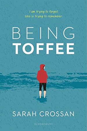 Crossan, Sarah. Being Toffee. Bloomsbury USA, 2020.