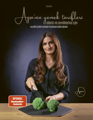 Sen, Ayse. Ayse'nin yemek tarifleri aileniz ve sevdikleriniz için - Lezzetli ziyafet sofralari hazirlayip tadini çikarin. Härter Verlag, 2024.
