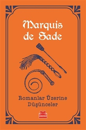 De Sade, Marquis. Romanlar Üzerine Düsünceler. Kirmizikedi Yayinevi, 2018.