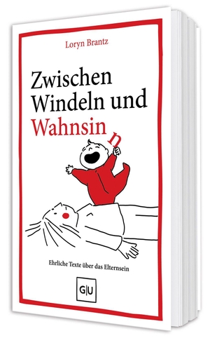 Zwischen Windeln und Wahnsinn - Ehrliche Texte über das Elternsein - Ein einfühlsamer Blick auf das Eltern werden & den Familienalltag (New York Times Bestseller Autorin). Graefe und Unzer Verlag, 2026.