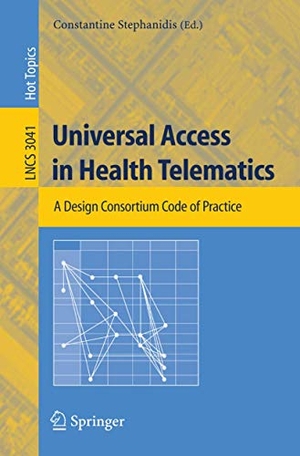 Stephanidis, Constantine (Hrsg.). Universal Access in Health Telematics - A Design Code of Practice. Springer Berlin Heidelberg, 2005.