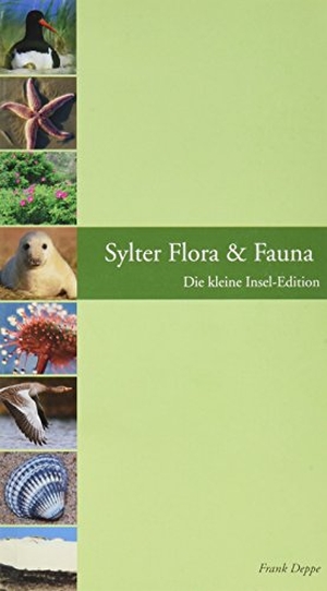 Deppe, Frank. Sylter Flora & Fauna. Pressedienst Deppe, 2016.