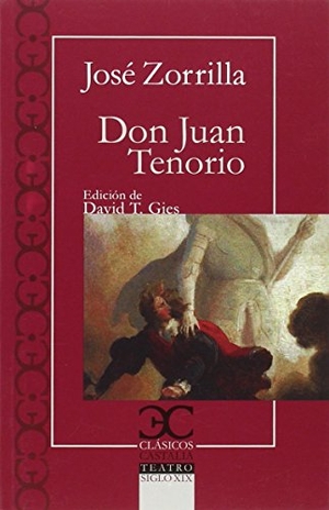 Zorrilla, José. Don Juan Tenorio .. Castalia Ediciones, 2016.