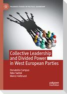 Collective Leadership and Divided Power in West European Parties