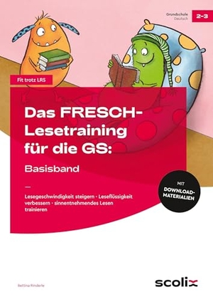 Rinderle, Bettina. Das FRESCH-Lesetraining für die GS: Basisband - Lesegeschwindigkeit steigern - Leseflüssigkeit verbessern - sinnentnehmendes Lesen trainieren (2. und 3. Klasse). scolix, 2026.