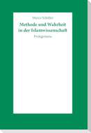 Methode und Wahrheit in der Islamwissenschaft