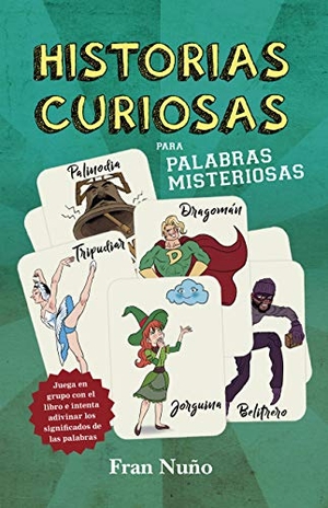 Nuno, Fran. Historias Curiosas Para Palabras Misteriosas. Almuzara, 2019.