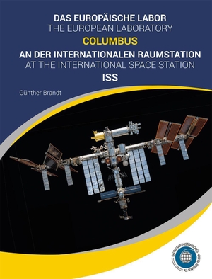 Brandt, Günther. Das europäische Labor (the European Laboratory) Columbus - An der Internationalen Raumstation (at the International Space Station) ISS. Kellner Klaus Verlag, 2026.