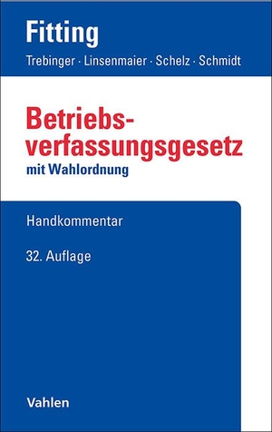 Fitting, Karl / Schmidt, Kristina et al. Betriebsverfassungsgesetz. Vahlen Franz GmbH, 2024.