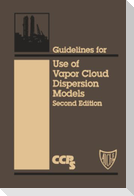 Guidelines for Use of Vapor Cloud Dispersion Models
