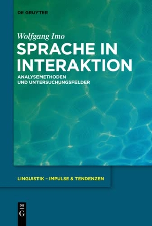 Imo, Wolfgang. Sprache in Interaktion - Analysemethoden und Untersuchungsfelder. De Gruyter, 2017.