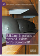 E. H. Carr: Imperialism, War and Lessons for Post-Colonial IR