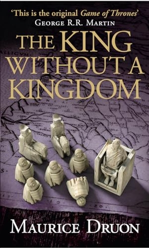 Druon, Maurice. The King Without a Kingdom. HarperCollins Publishers, 2016.