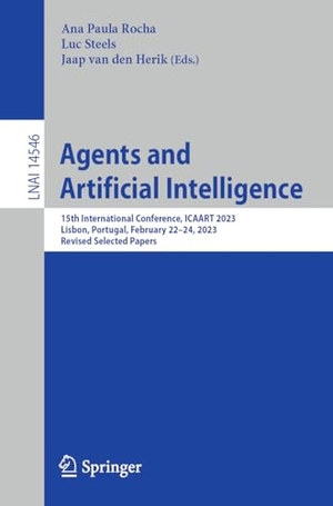 Rocha, Ana Paula / Luc Steels et al (Hrsg.). Agents and Artificial Intelligence - 15th International Conference, ICAART 2023, Lisbon, Portugal, February 22-24, 2023, Revised Selected Papers. Springer, 2024.
