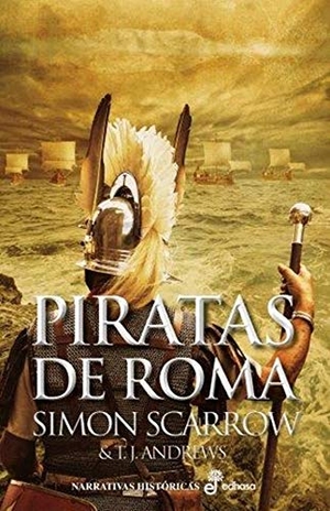 Scarrow, Simon / T. J. Andrews. Piratas de Roma. Editora y Distribuidora Hispano Americana, S.A. (EDHASA), 2020.